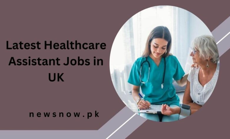 Latest Healthcare Assistant Jobs in UK