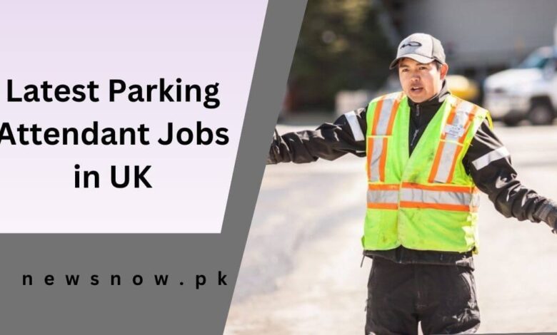 Latest Parking Attendant Jobs in UK