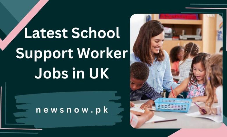 Latest School Support Worker Jobs in UK