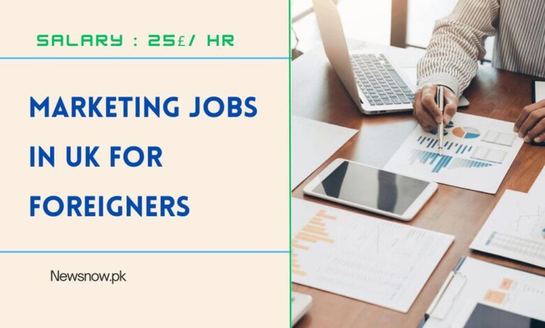 Marketing Jobs in UK for Foreigners