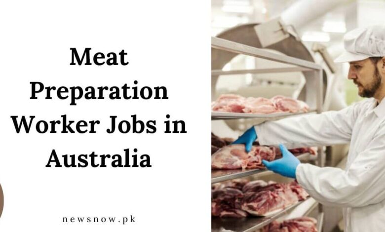 Meat Preparation Worker Jobs in Australia