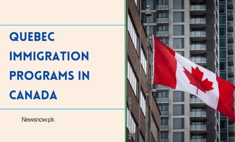 Quebec Immigration Programs in Canada