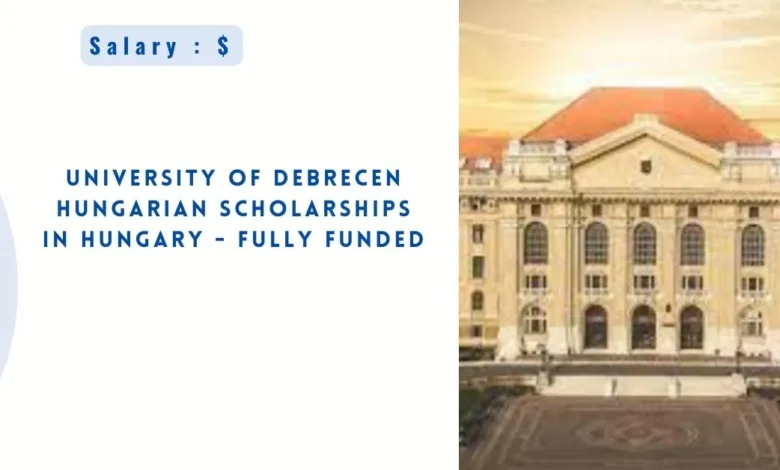 University of Debrecen Hungarian Scholarships in Hungary