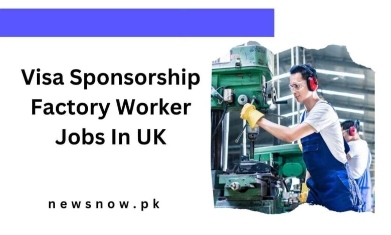 Visa Sponsorship Factory Worker Jobs In UK