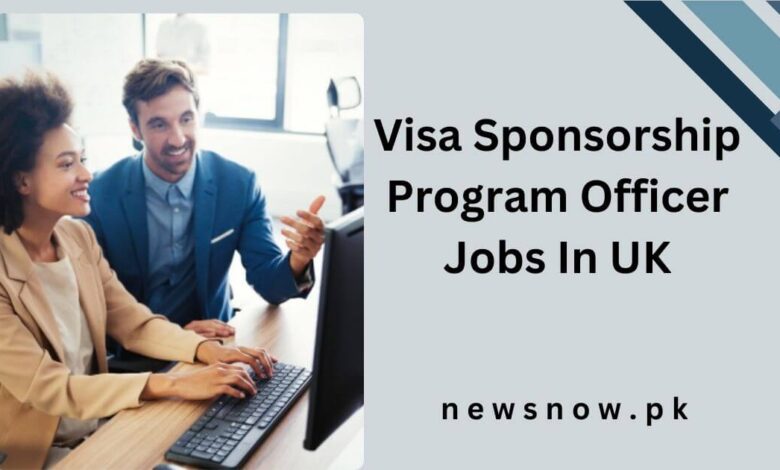 Visa Sponsorship Program Officer Jobs In UK