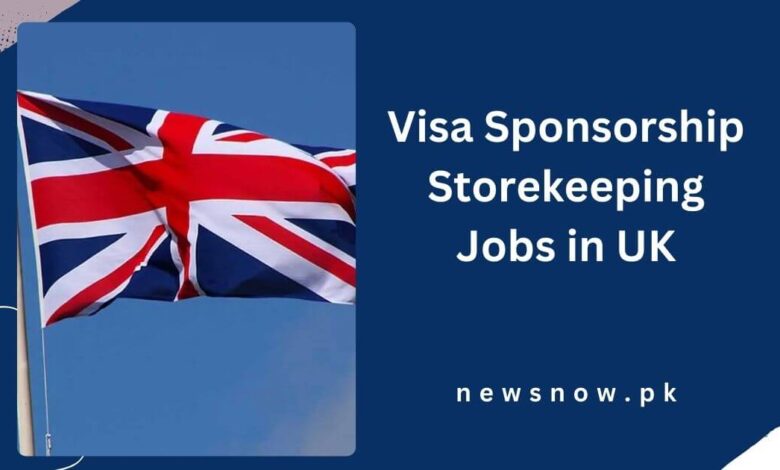 Visa Sponsorship Storekeeping Jobs in UK