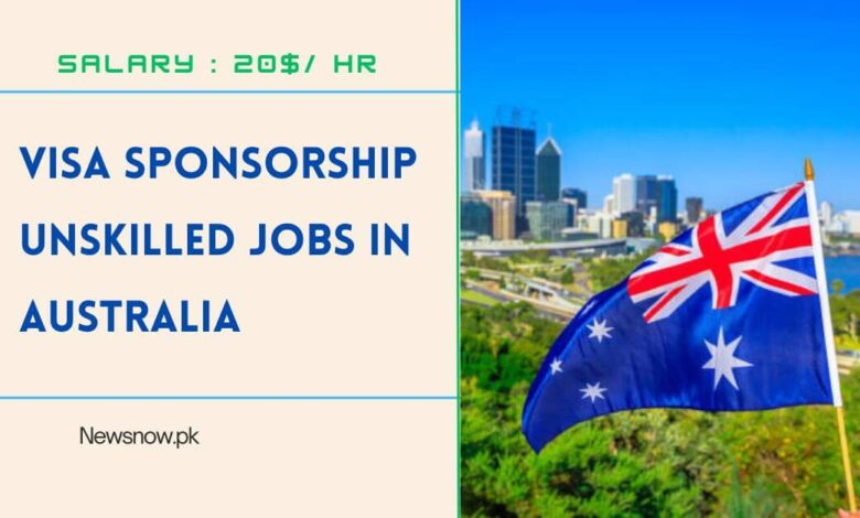 Visa Sponsorship Unskilled Jobs in Australia