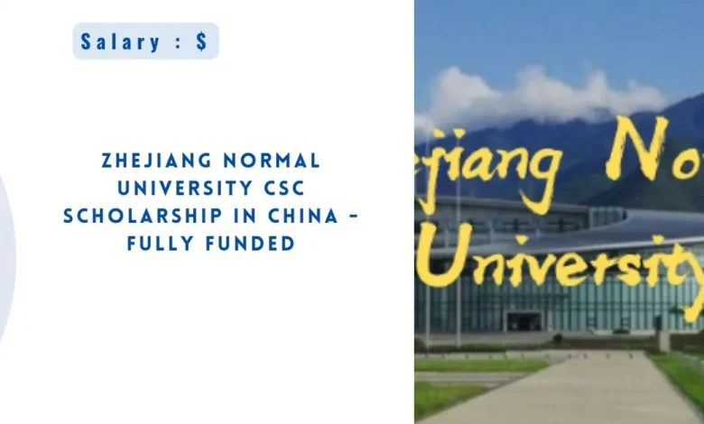 Zhejiang Normal University CSC Scholarship