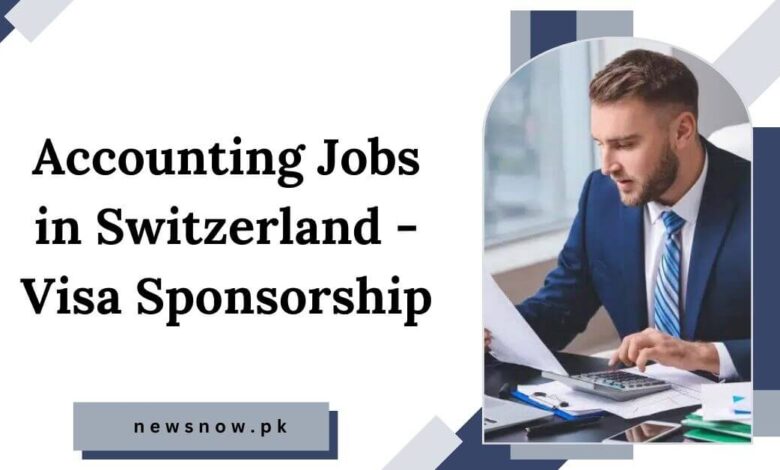 Accounting Jobs in Switzerland - Visa Sponsorship