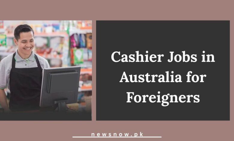 Cashier Jobs in Australia for Foreigners