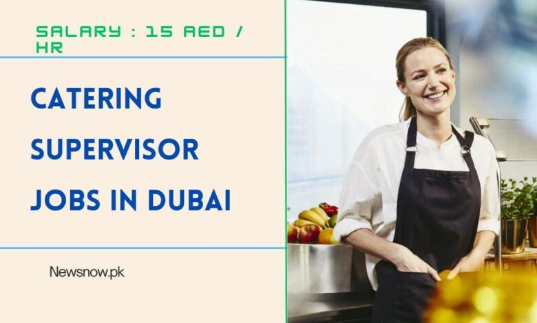 Catering Supervisor Jobs in Dubai