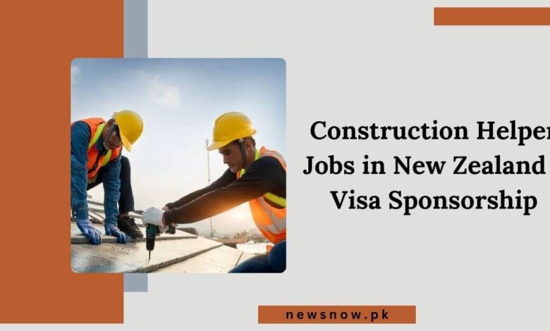 Construction Helper Jobs in New Zealand - Visa Sponsorship