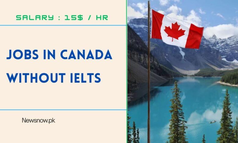 Jobs in Canada Without IELTS