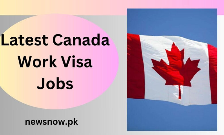 Latest Canada Work Visa Jobs