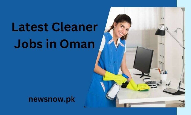 Latest Cleaner Jobs in Oman