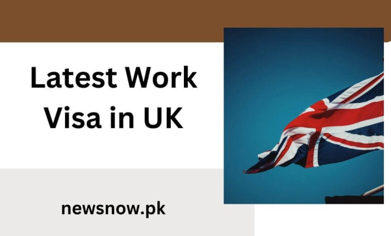 Latest Work Visa in UK