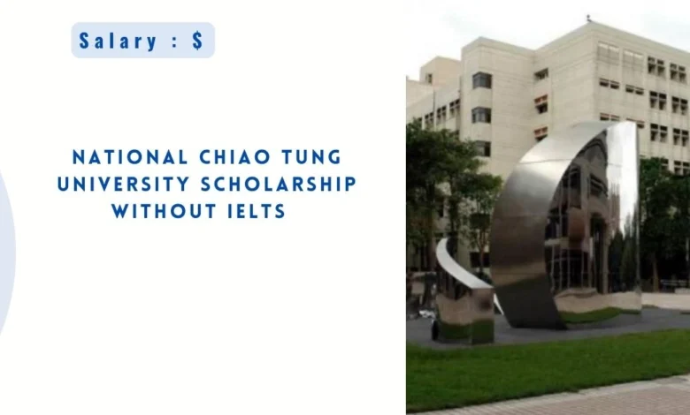 National Chiao Tung University Scholarship without IELTS