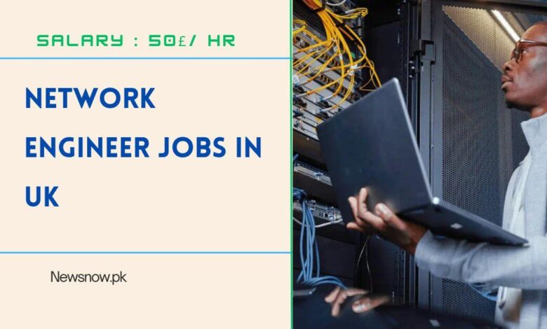 Network Engineer Jobs in UK