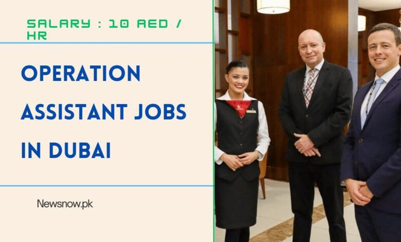 Operation Assistant Jobs in Dubai