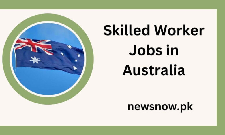 Skilled Worker Jobs in Australia