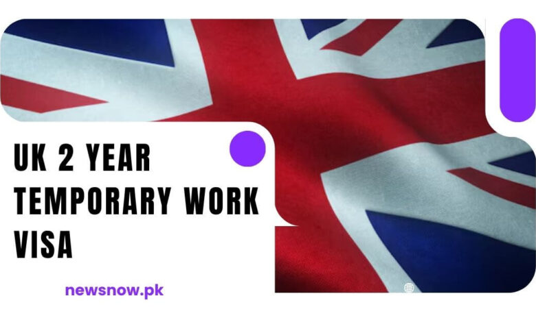 UK 2 Year Temporary Work Visa