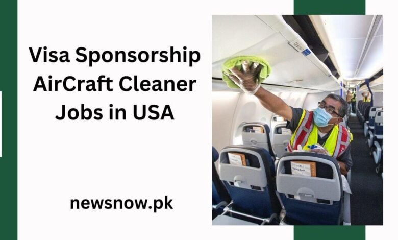 Visa Sponsorship AirCraft Cleaner Jobs in USA