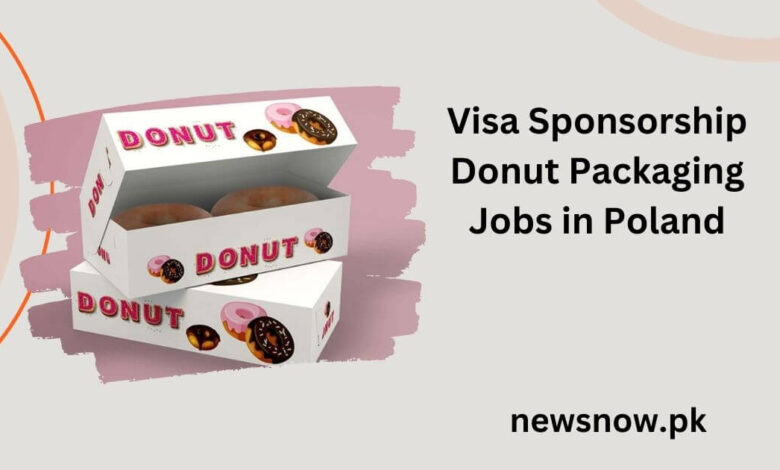 Visa Sponsorship Donut Packaging Jobs in Poland