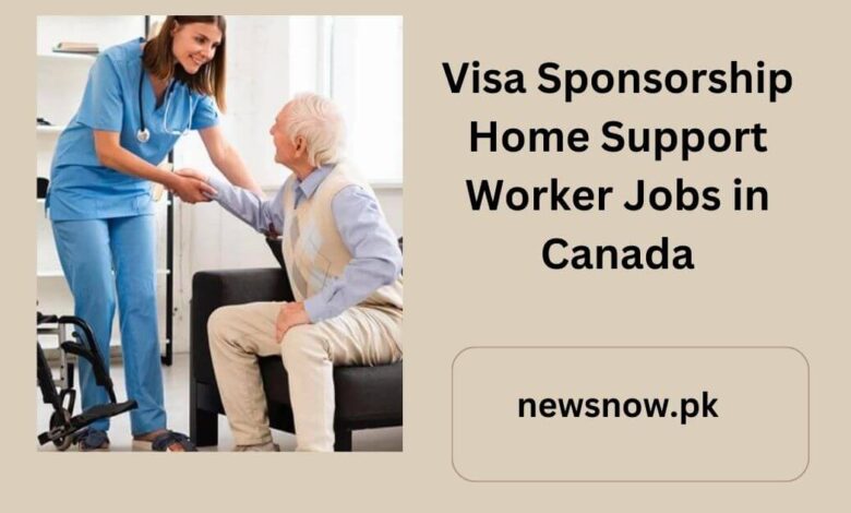 Visa Sponsorship Home Support Worker Jobs in Canada