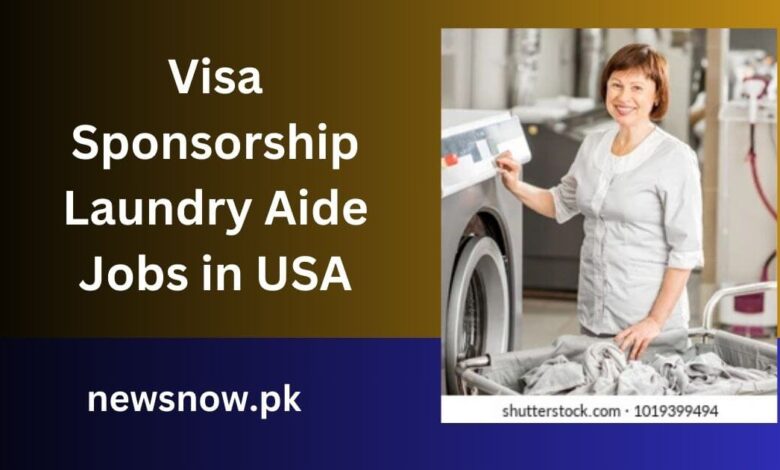 Visa Sponsorship Laundry Aide Jobs in USA