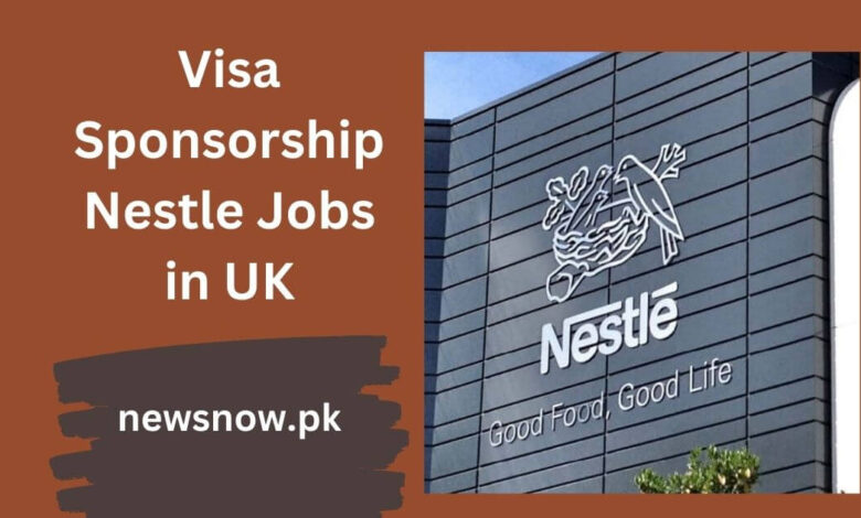 Visa Sponsorship Nestle Jobs in UK