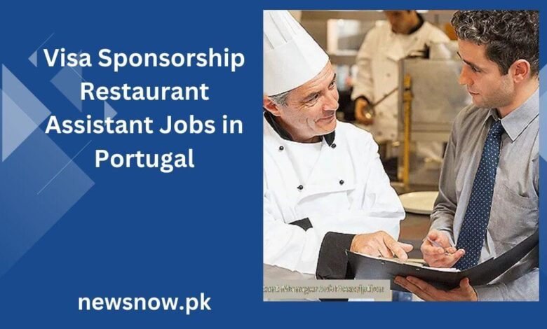 Visa Sponsorship Restaurant Assistant Jobs in Portugal