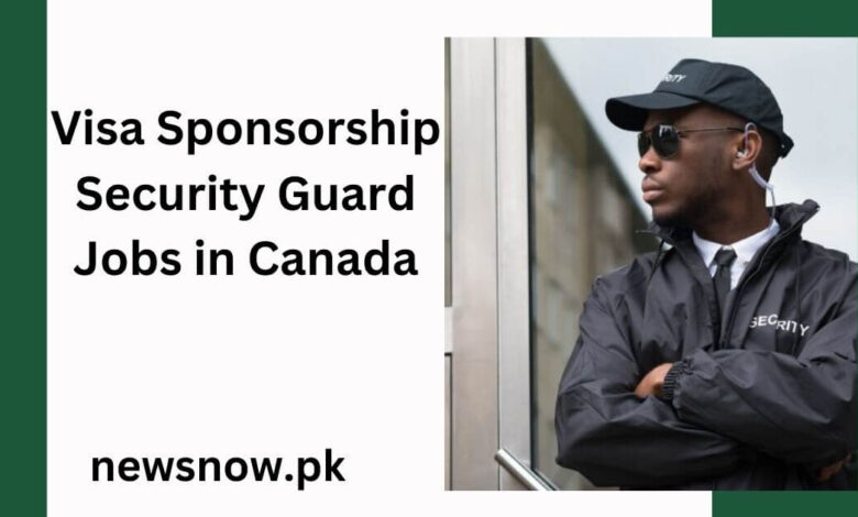 Visa Sponsorship Security Guard Jobs in Canada