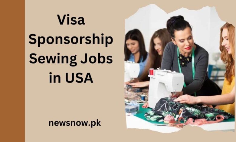 Visa Sponsorship Sewing Jobs in USA