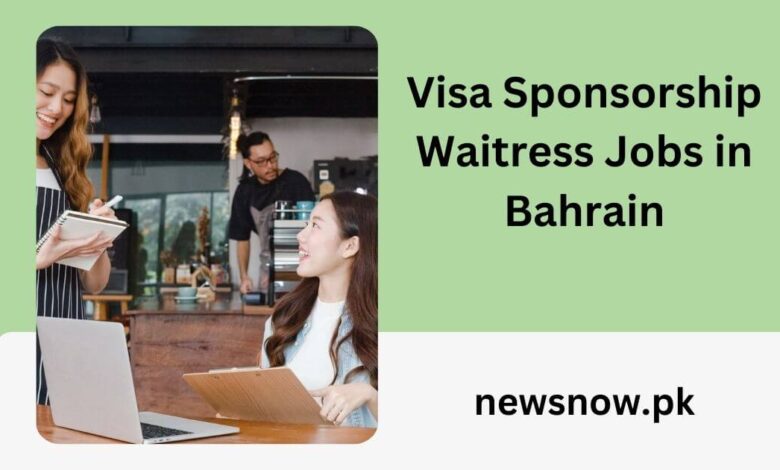 Visa Sponsorship Waitress Jobs in Bahrain