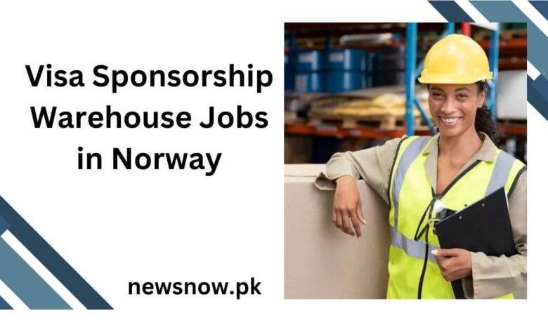 Visa Sponsorship Warehouse Jobs in Norway