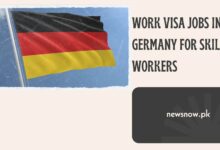 Work Visa Jobs in Germany for Skilled Workers