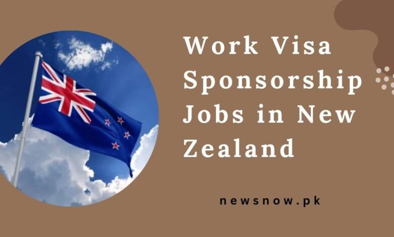 Work Visa Sponsorship Jobs in New Zealand