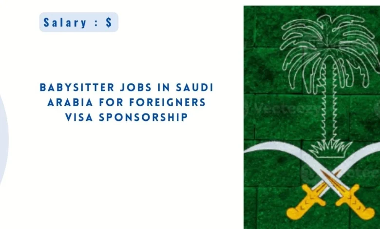 Babysitter Jobs in Saudi Arabia for Foreigners