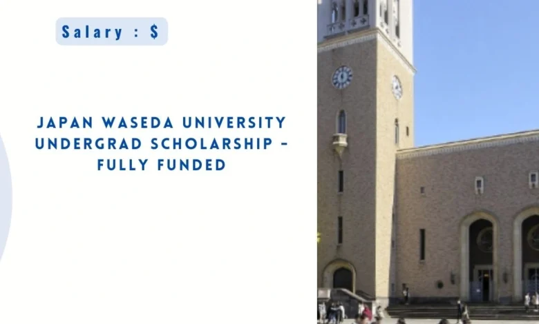 Japan Waseda University Undergrad Scholarship