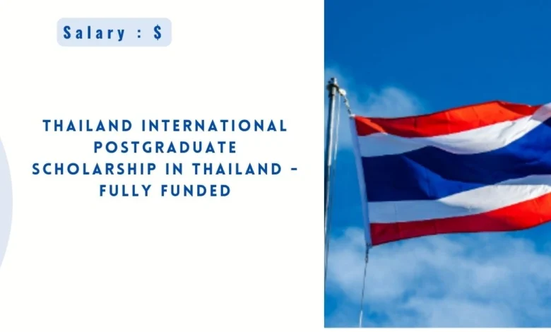 Thailand International Postgraduate Scholarship in Thailand