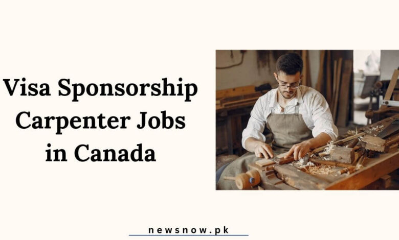 Visa Sponsorship Carpenter Jobs in Canada