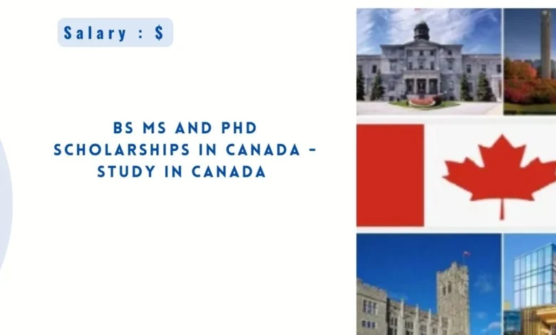 BS MS and PhD Scholarships in Canada