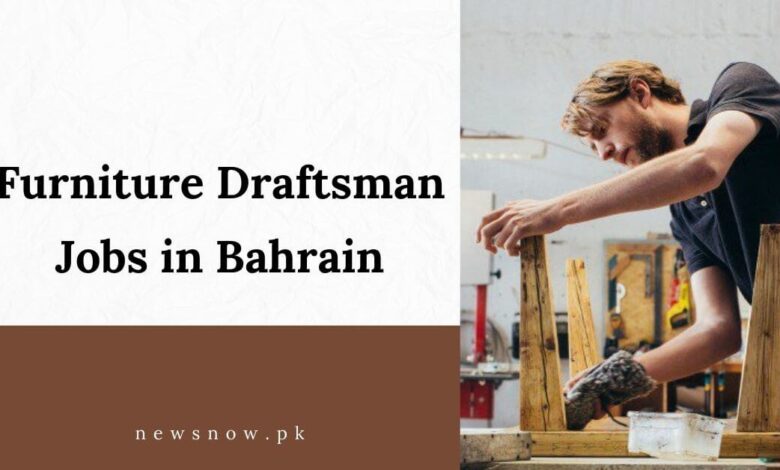 Furniture Draftsman Jobs in Bahrain