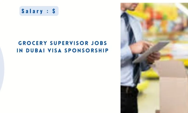 Grocery Supervisor Jobs in Dubai