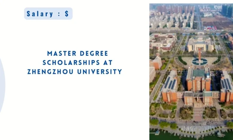 Master Degree Scholarships at Zhengzhou University