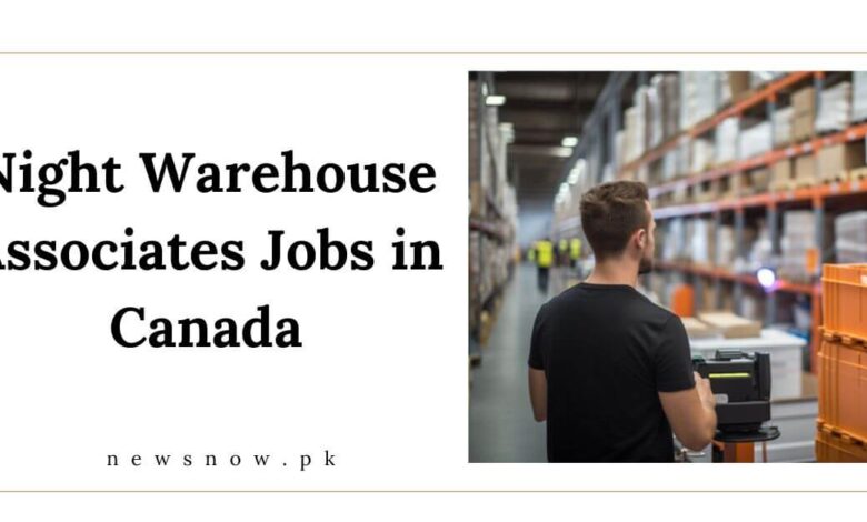 Night Warehouse Associates Jobs in Canada