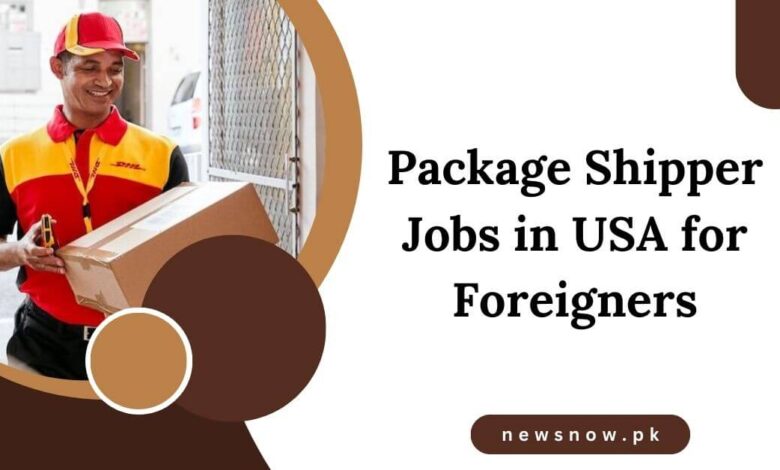 Package Shipper Jobs in USA for Foreigners