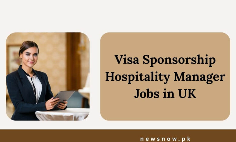 Visa Sponsorship Hospitality Manager Jobs in UK