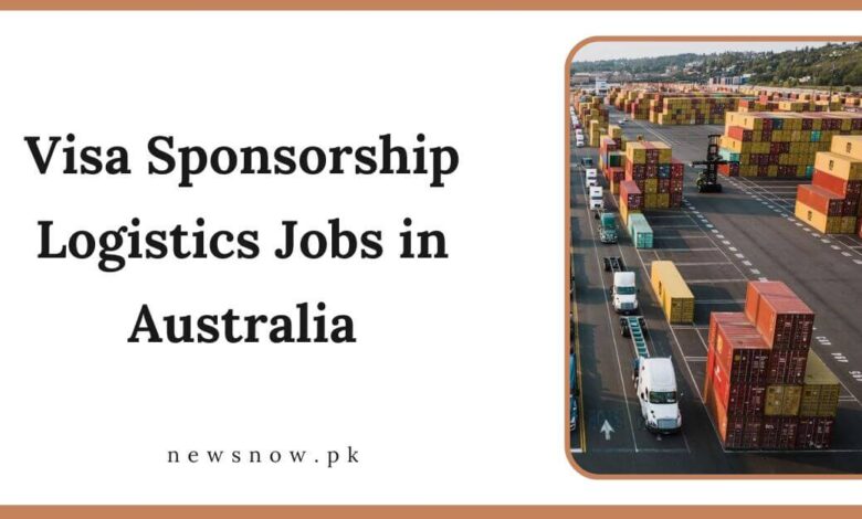 Visa Sponsorship Logistics Jobs in Australia