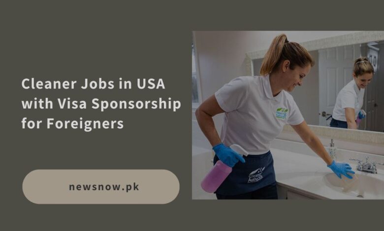 Cleaner Jobs in USA with Visa Sponsorship for Foreigners